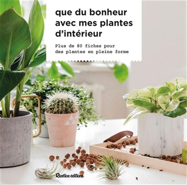 Livre « Que du bonheur avec mes plantes d'intérieur »